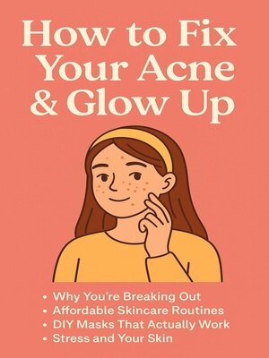 cover image of How to Fix Your Acne & Glow Up
